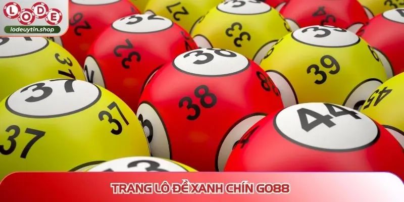 Trang lô đề xanh chín GO88